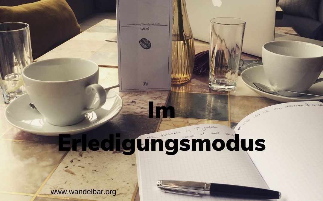 #10minBlog: Im Erledigungsmodus